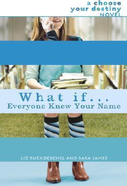 Choose Your Destiny #1: What If . . . Everyone Knew Your Name