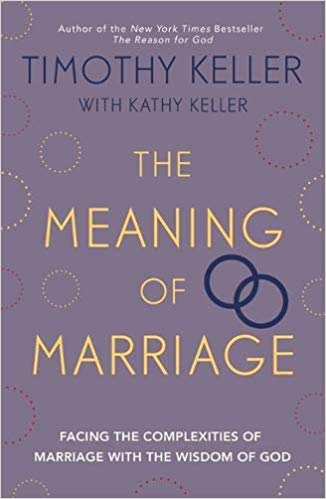 The Meaning of Marriage: Facing the Complexities of Commitment with the Wisdom of God book by Timothy Keller