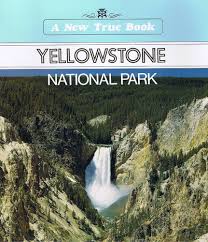 Yellowstone National Park - A New True Book by David Petersen