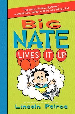 Big Nate Novels #7: Big Nate Lives It Up