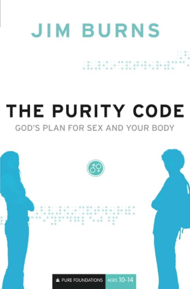 The Purity Code: God's Plan for Sex and Your Body book by Jim Burns