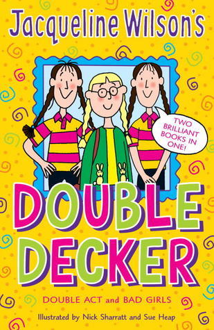 Jacqueline Wilson's Double Decker: Double Act / Bad Girls book by Jacqueline Wilson