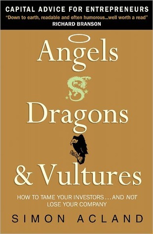 Angels, Dragons and Vultures: Capital Advice for Entrepreneurs book by Simon Acland