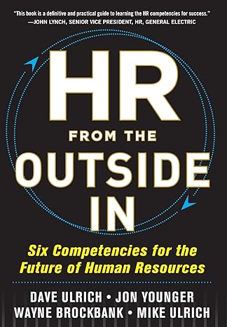 HR from the Outside In: Six Competencies for the Future of Human Resources book by David Ulrich