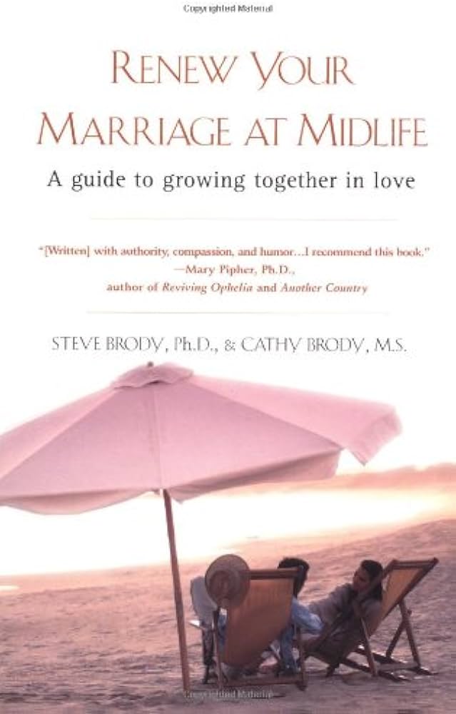 Renew Your Marriage at Midlife: A Guide to Growing Together in Love