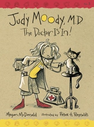 Judy Moody #5 Judy Moody, M.D.: The Doctor is In! by Megan McDonald