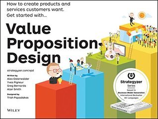 Value Proposition Design: How to Create Products and Services Customers Want book by Alexander Osterwalder