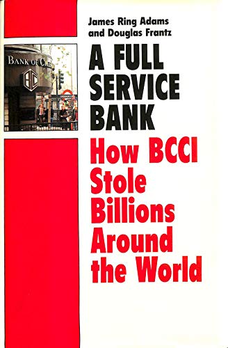 A Full Service Bank: How BCCI Stole Billions Around the World
