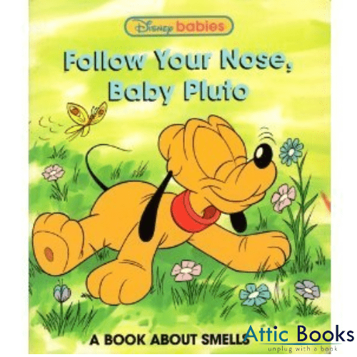 Follow Your Nose, Baby Pluto (Disney Babie, A Book About Smells)