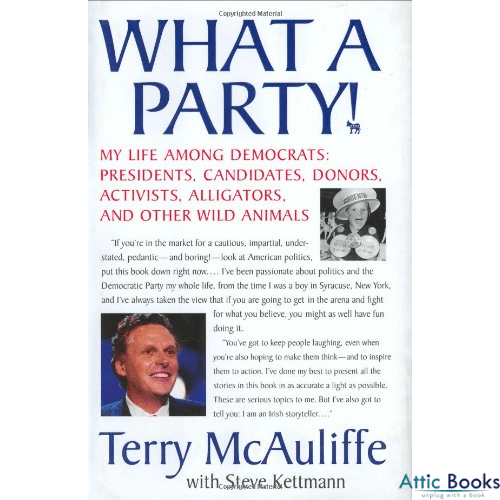 What A Party!: My Life Among Democrats: Presidents, Candidates, Donors, Activists, Alligators and Other Wild Animals