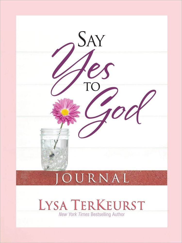 Say Yes to God Journal by Lysa TerKeurst