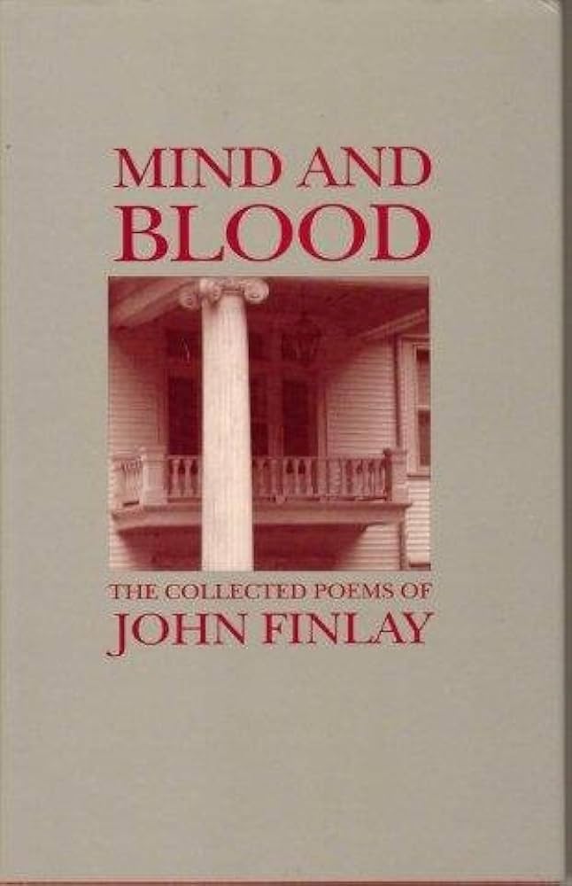 Mind and Blood : The Collected Poems of John Finlay