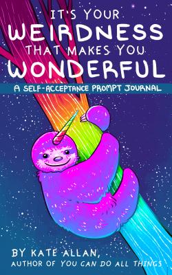 It's Your Weirdness That Makes You Wonderful book by Kate Allan