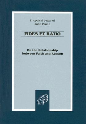 Fides et Ratio: On the Relationship Between Faith and Reason