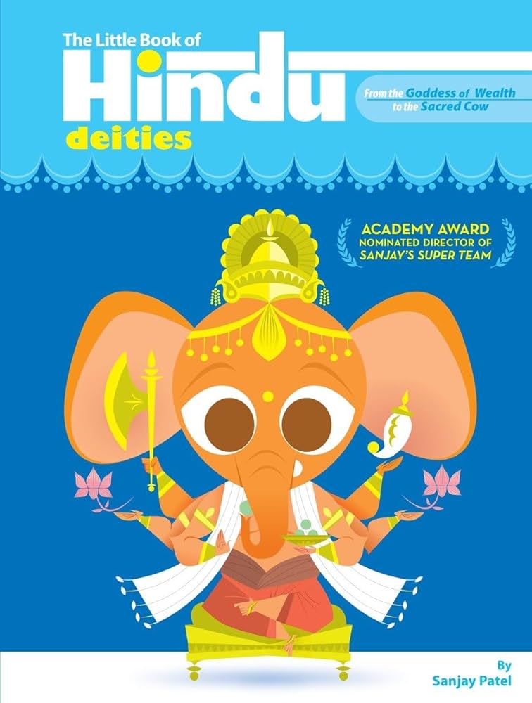 The Little Book of Hindu Deities: From the Goddess of Wealth to the Sacred Cow book by Sanjay Patel