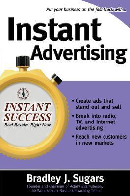 Instant Advertising book by Bradley J. Sugars