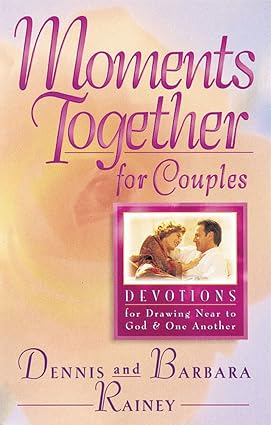 Moments Together for Couples Book By Dennis Rainey