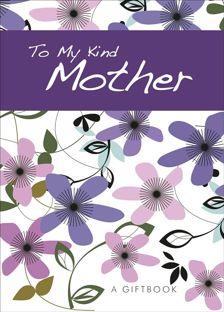 To My Kind Mother (Bloom from Helen Exley)