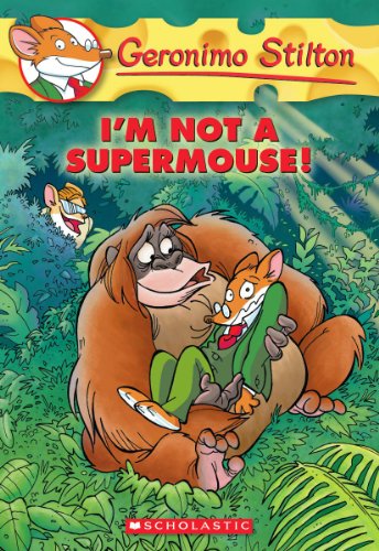 Geronimo Stilton #43: I'm Not a Supermouse book by Geronimo Stilton