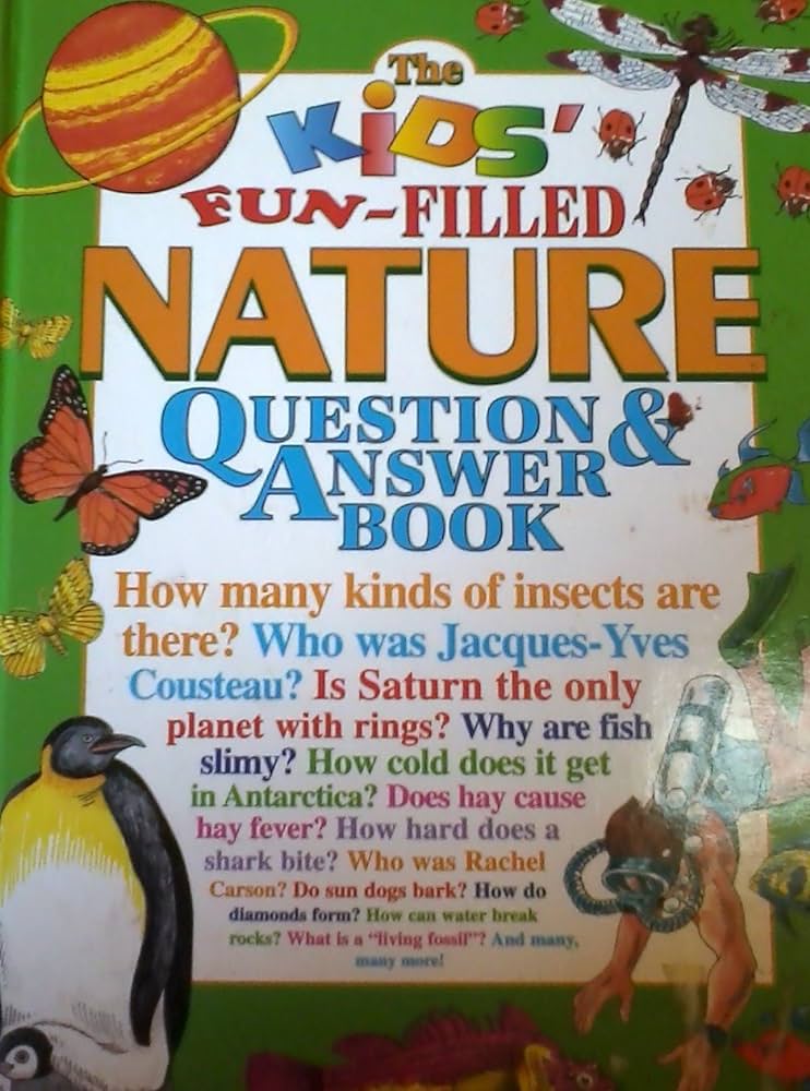 The Kids' Fun-Filled Nature Question and Answer Book