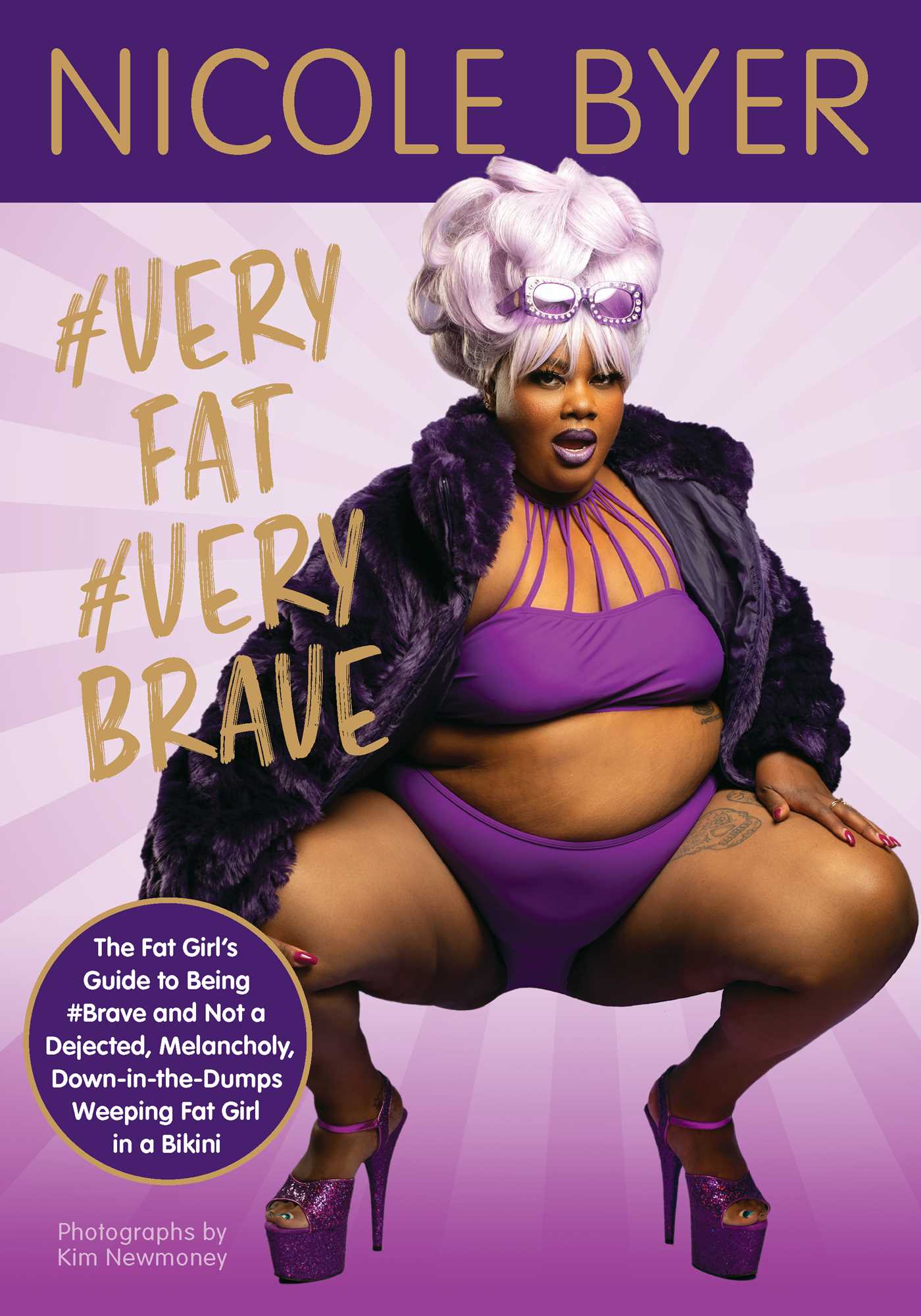 #VERYFAT #VERYBRAVE: The Fat Girl's Guide to Being #Brave and Not a Dejected, Melancholy, Down-in-the-Dumps Weeping Fat Girl in a Bikini book by Nicole Byer