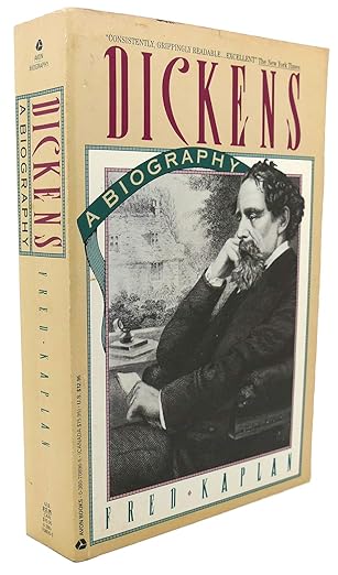 Dickens: A Biography by Fred Kaplan