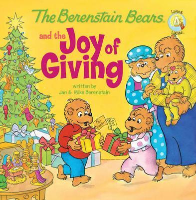 The Berenstain Bears and the Joy of Giving : The True Meaning of Christmas
