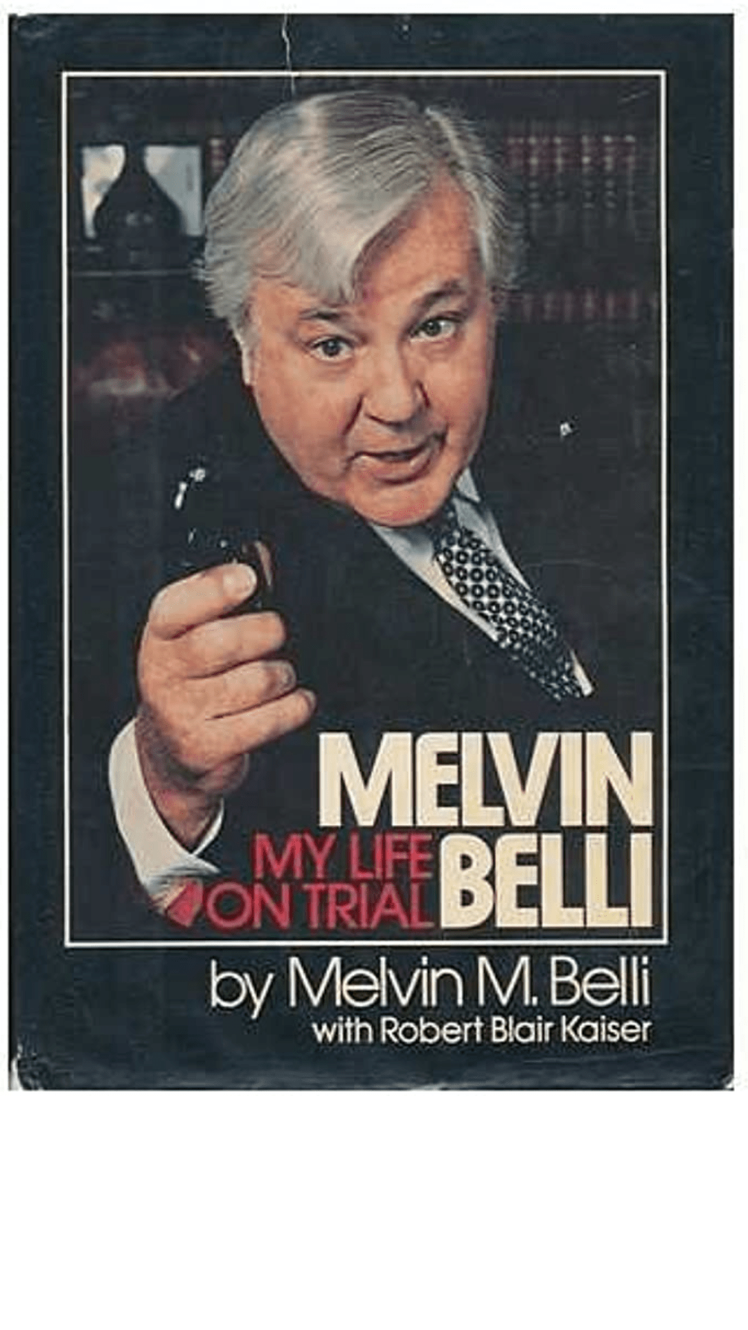 Melvin Belli : My Life on Trial: An Autobiography