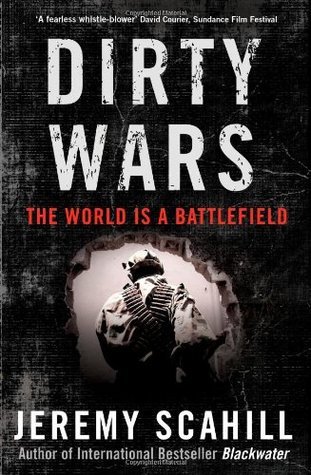 Dirty Wars: The World Is a Battlefield book by Jeremy Scahill