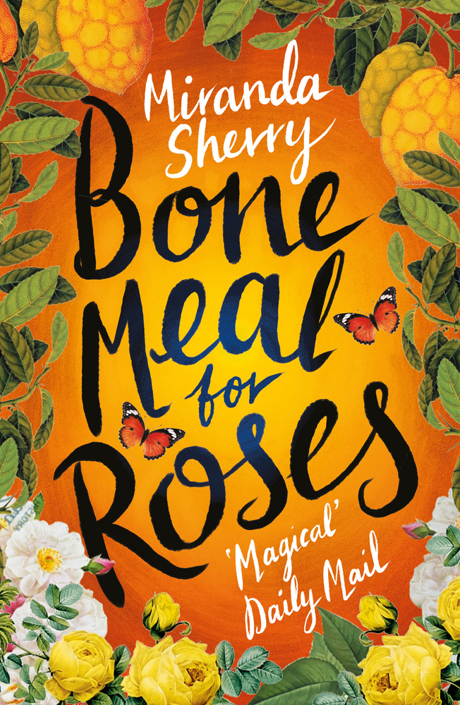 Bone Meal for Roses book by Miranda Sherry