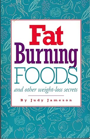 Fat Burning Foods and Other Weight-Loss Secrets