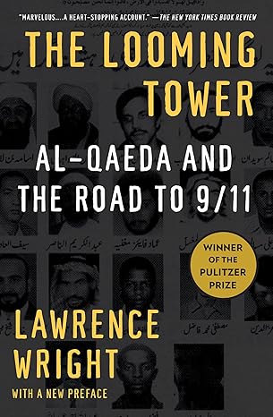 The Looming Tower: Al-Qaeda and the Road to 9/11 book by Lawrence Wright