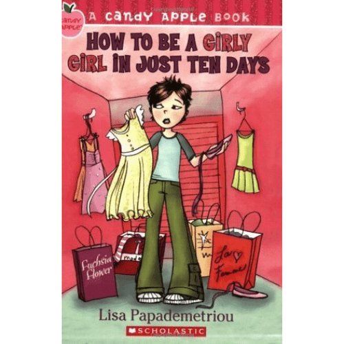 Candy Apple #4: How to be a Girly Girl in Just Ten Days
