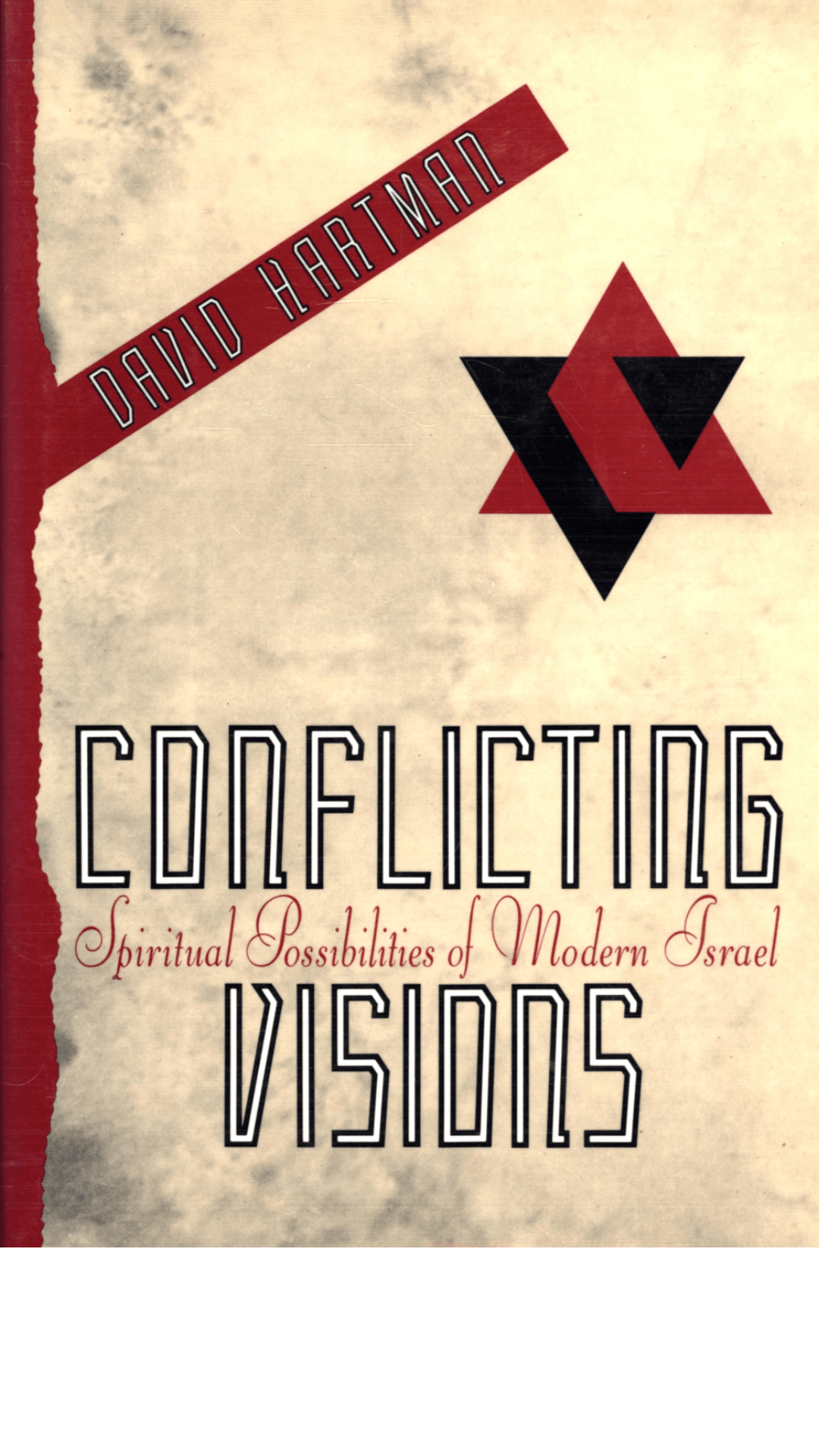 Conflicting Visions: Spiritual Possibilities of Modern Israel