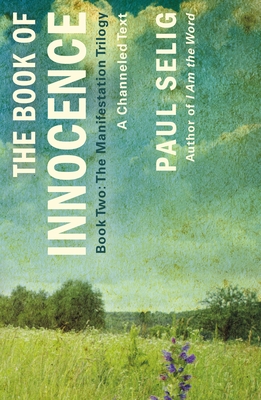 Book of Innocence: A Channeled Text book by Paul Selig