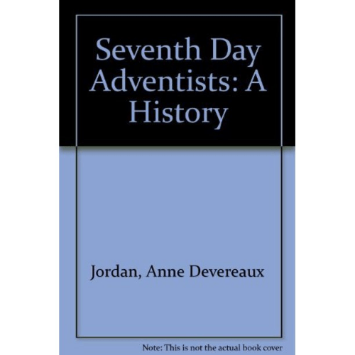 Seventh Day Adventists : A History
