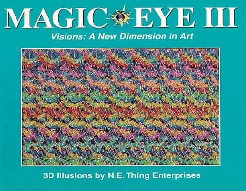 Magic Eye III, Vol. 3 Visions A New Dimension in Art 3D Illustrations