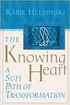 The Knowing Heart: A Sufi Path of Transformation book by Kabir Helminski