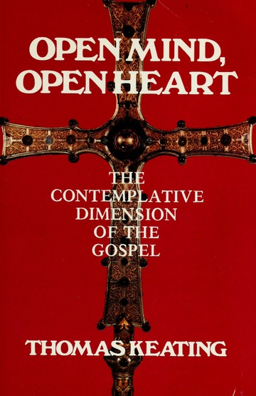 Open Mind, Open Heart: The Contemplative Dimension of the Gospel