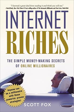 Internet Riches: The Simple Money-Making Secrets of Online Millionaires book by Scott Fox