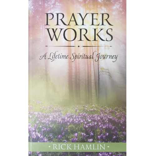 Prayer Works: A Lifetime Spiritual Journey