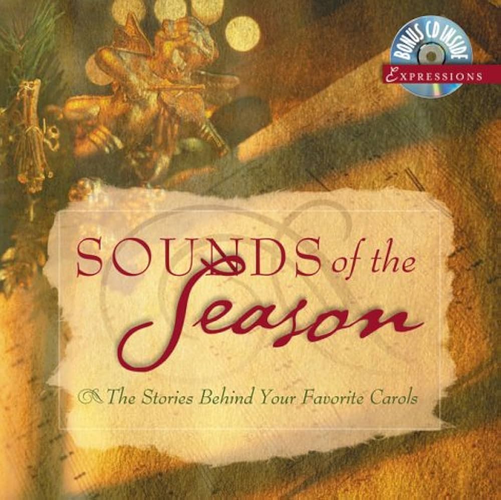 Sounds of the Season : The Stories Behind Your Favorite Carols