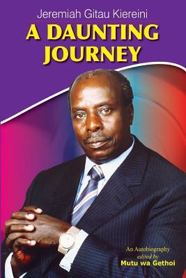 Jeremiah Gitau Kiereini: Daunting Journey book by Jeremiah Gitau Kiereini