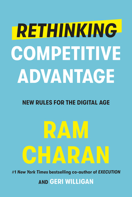 Rethinking Competitive Advantage: New Rules for the Digital Age book by Ram Charan