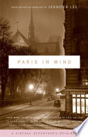 Paris In Mind: From Mark Twain to Langston Hughes, from Saul Bellow to David Sedaris: Three Centuries of Americans Writing about Their Romance (and Frustrations) with Paris Book By Jennifer Lee