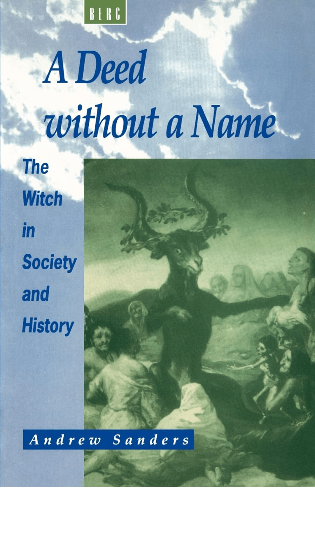 A Deed without a Name : The Witch in Society and History
