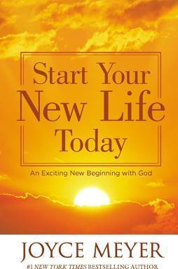 Start Your New Life Today : An Exciting New Beginning with God