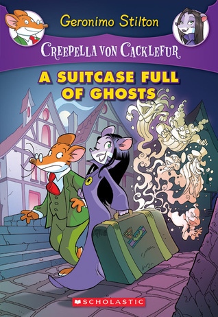 Creepella von Cacklefur #7: A Suitcase Full of Ghosts: A Geronimo Stilton Adventure book by Geronimo Stilton