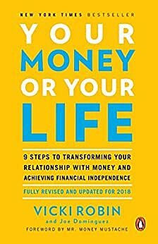 Your Money or Your Life by Joe  Dominguez ,  Vicki Robin