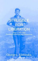 Struggle for Liberation: Greece 1941-1945 Personal Experiences and Perspectives